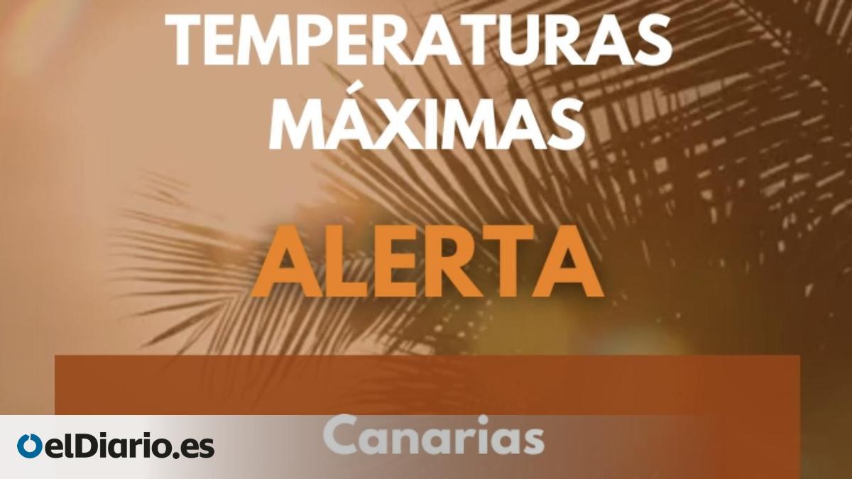 Canarias declara la alerta por temperaturas máximas ante la llegada de la ola de calor – elDiario.es