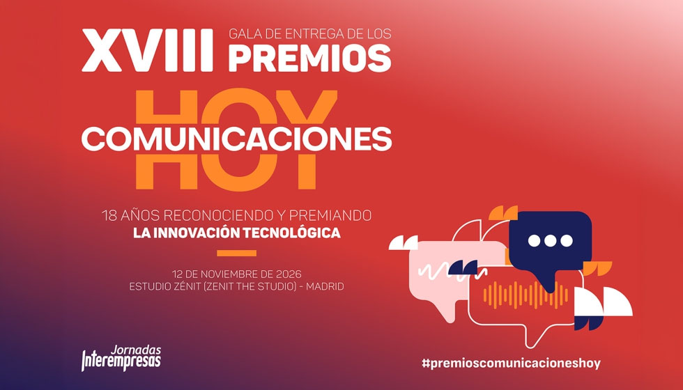 Los Premios Comunicaciones Hoy buscan los proyectos que marcarán la innovación tecnológica – Interempresas Media