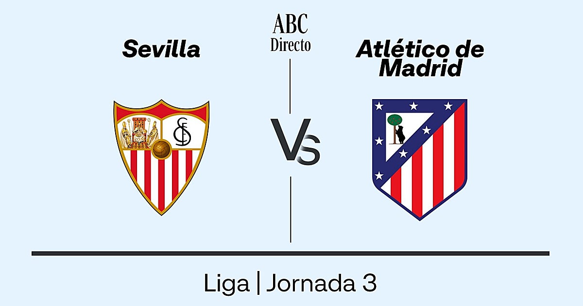 Sevilla – Atlético de Madrid en directo: resultado, ganador y goles del partido de la Liga hoy – ABC