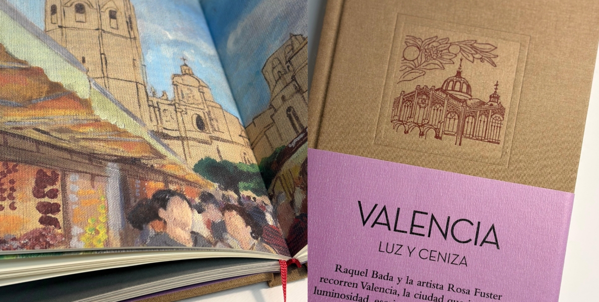 ‘Valencia. Luz y ceniza’: un paseo ilustrado por la ciudad junto a Raquel Bada y Rosa Fuster – Valencia Plaza