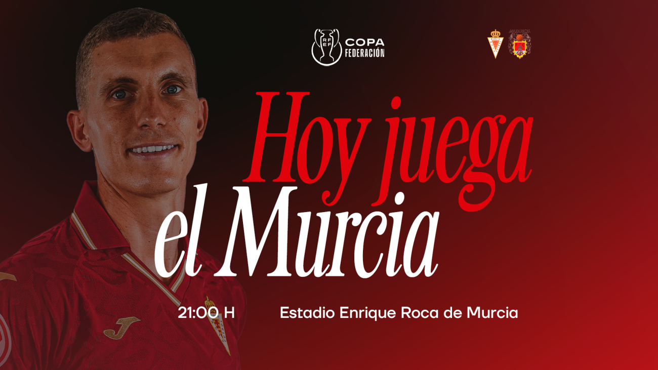 Hoy juega el Real Murcia: Arranca la Copa Federación en el Estadio Enrique Roca de Murcia – Real Murcia CF