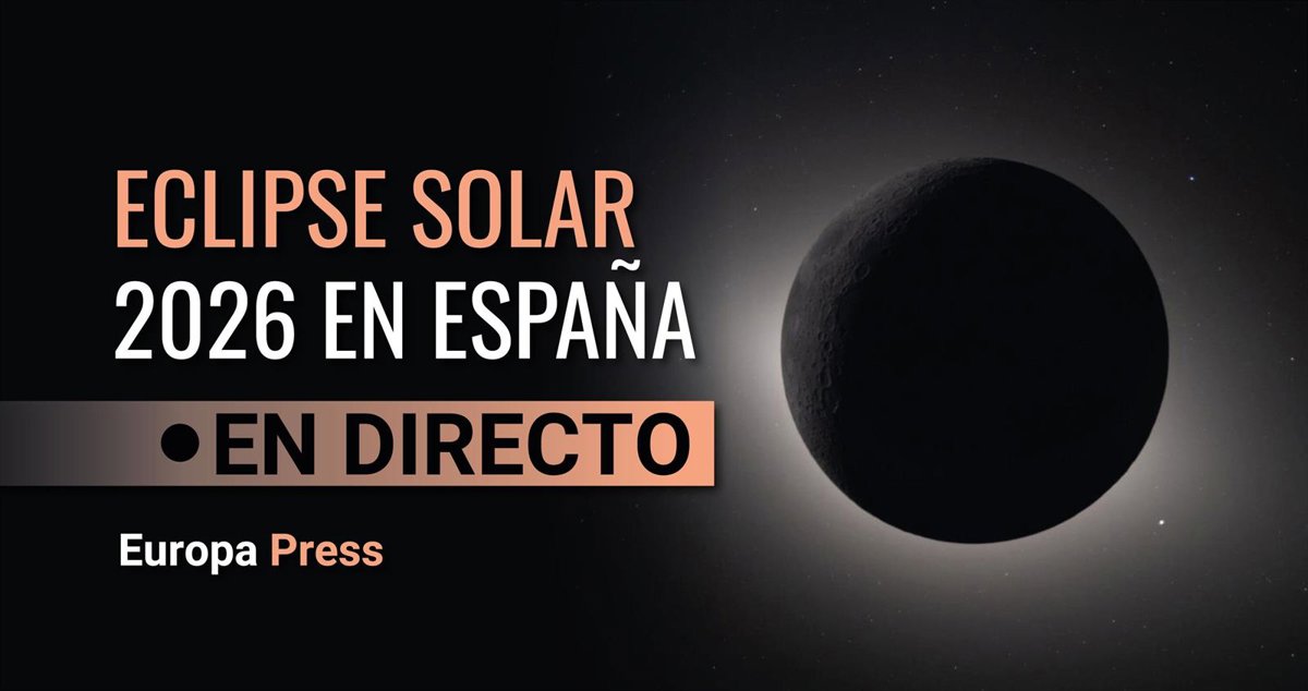 Eclipse solar 2026 en España, en directo: última hora, dónde verlo, horario y seguimiento