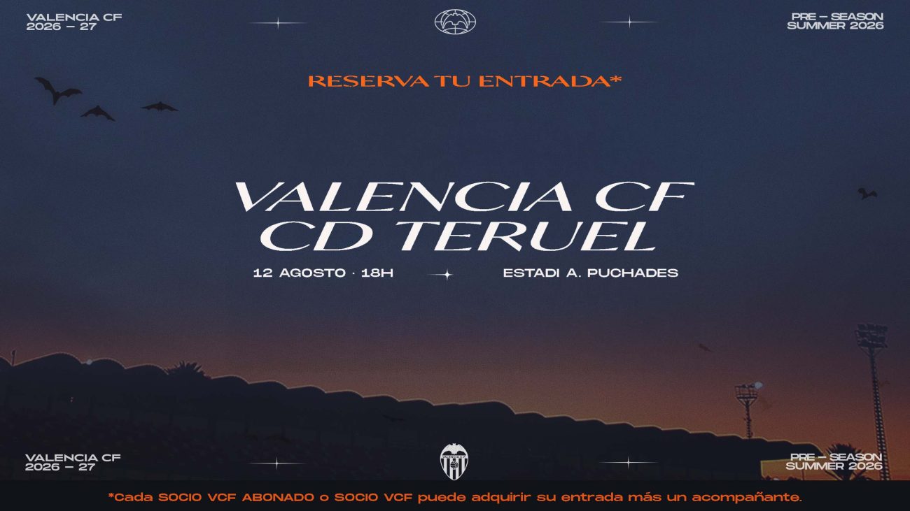 Ya puedes adquirir gratuitamente tus entradas para el partido del Valencia CF ante el CD Teruel en el Estadi Antonio Puchades – Valencia CF